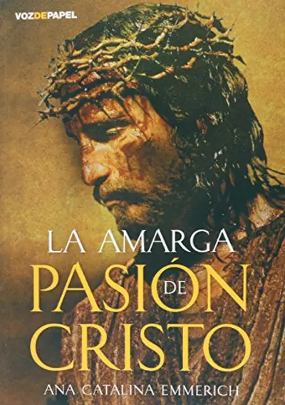 Portada de «La amarga Pasión de Nuestro Señor Jesucristo», de Ana Catalina Emmerick